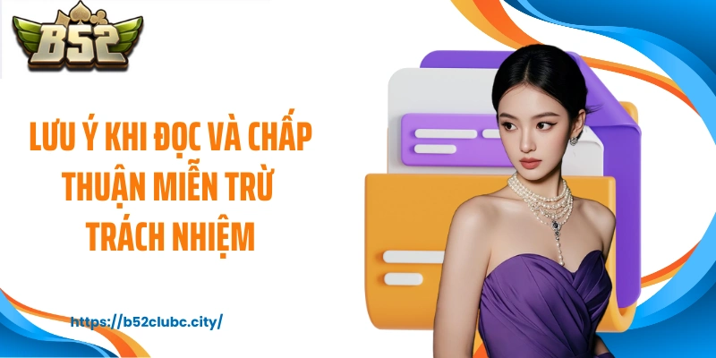 Lưu ý khi đọc và chấp thuận miễn trừ trách nhiệm